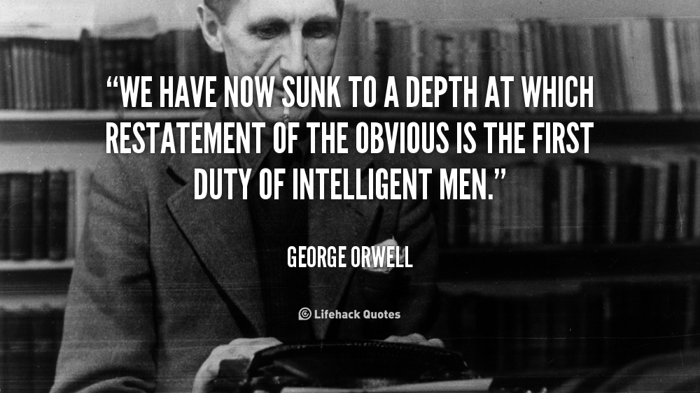 quote-George-Orwell-we-have-now-sunk-to-a-depth-39424[1]